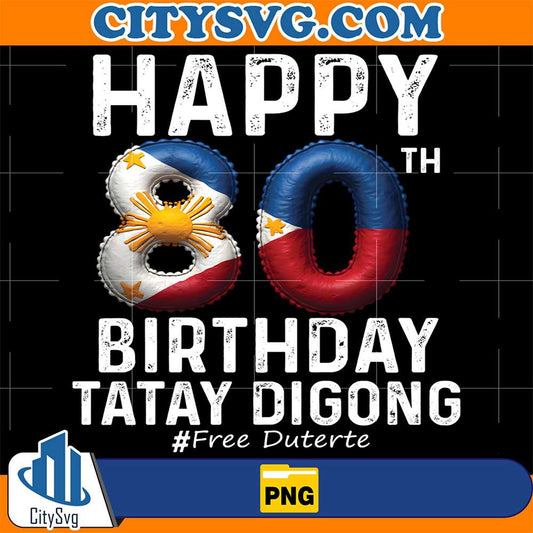 Happy-80th-Birthday-Tatay-Digong-Free-Duterte-Png