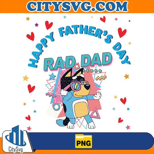 Happy-Fathers-Day-Rad-Dad-Bluey-Bandit-Png