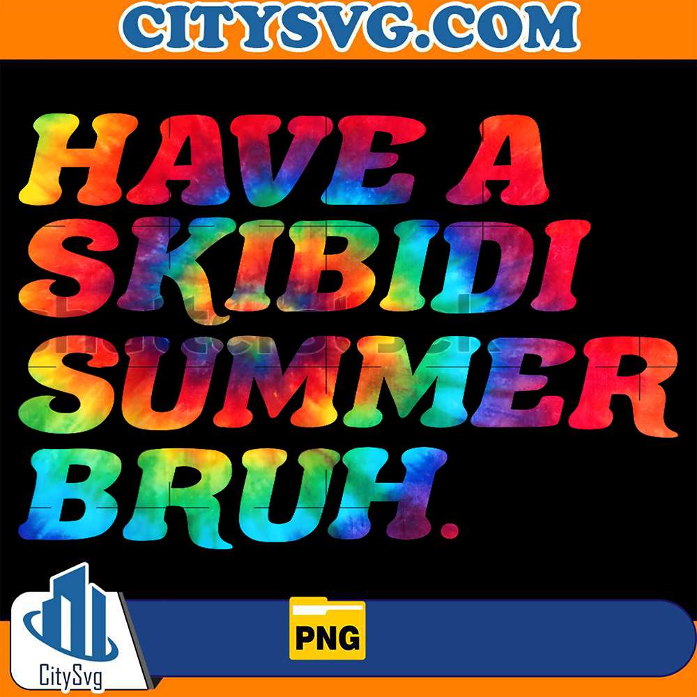 Have-A-Skibidi-Summer-Bruh-Png