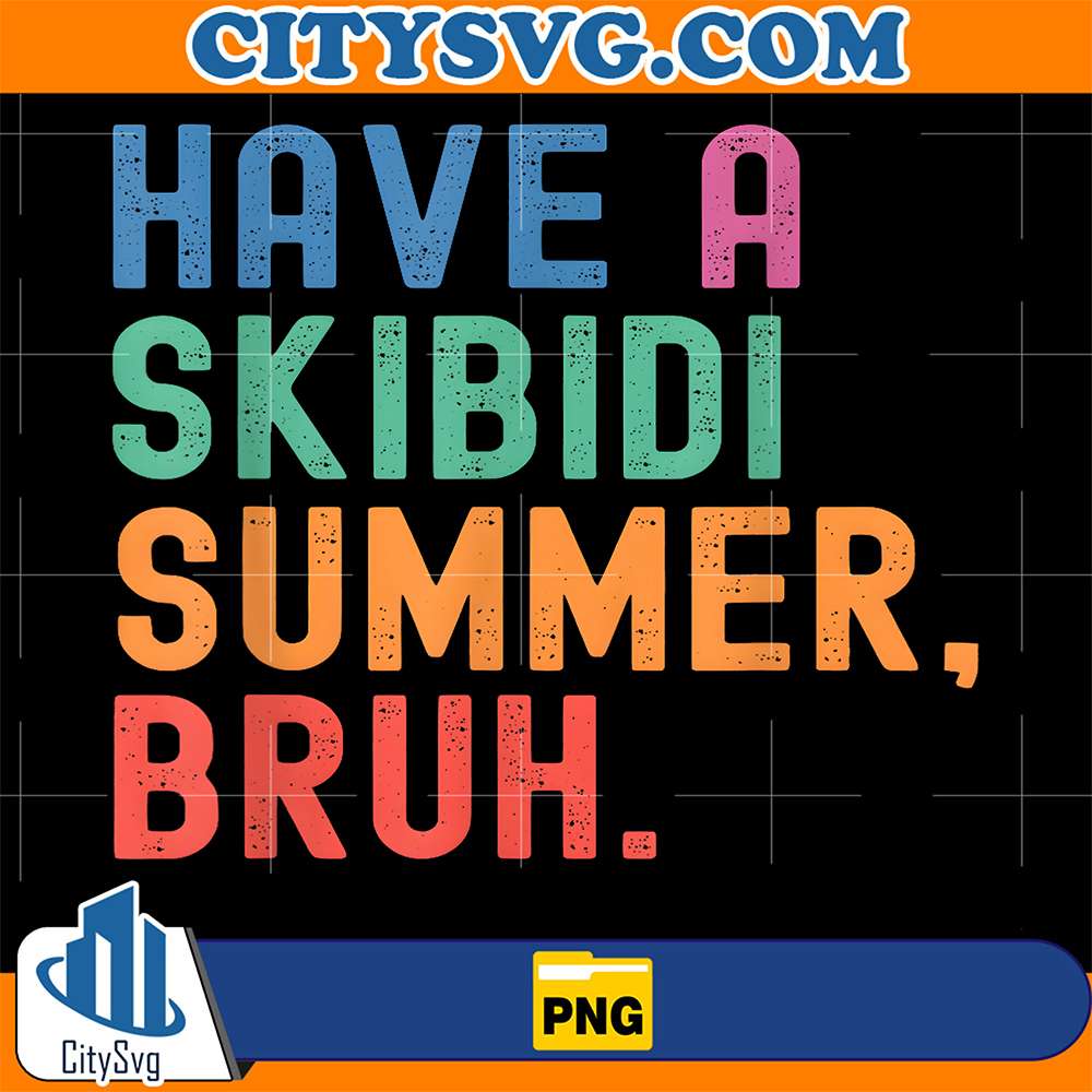 Have-A-Skibidi-Summer-Bruh-Teacher-Last-Day-Of-School-Png