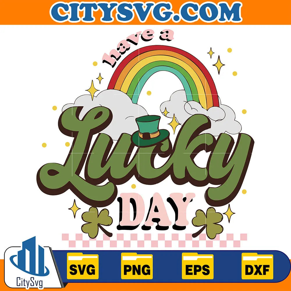 HaveALuckyDayRainbowLuckyStPatricksDaySvg