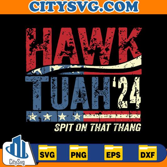 Hawk Tuah'24 spit on that thang SVG, Instant Download