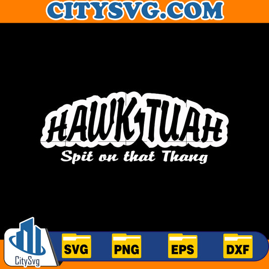 Hawk tuah spit on that thang SVG, Instant Download