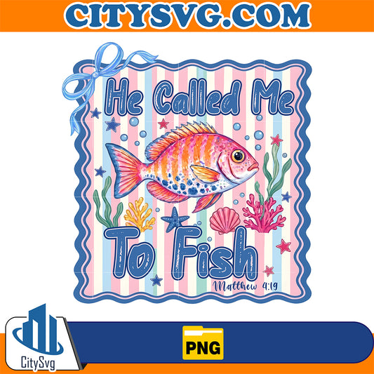 He-Called-Me-To-Fish-Png