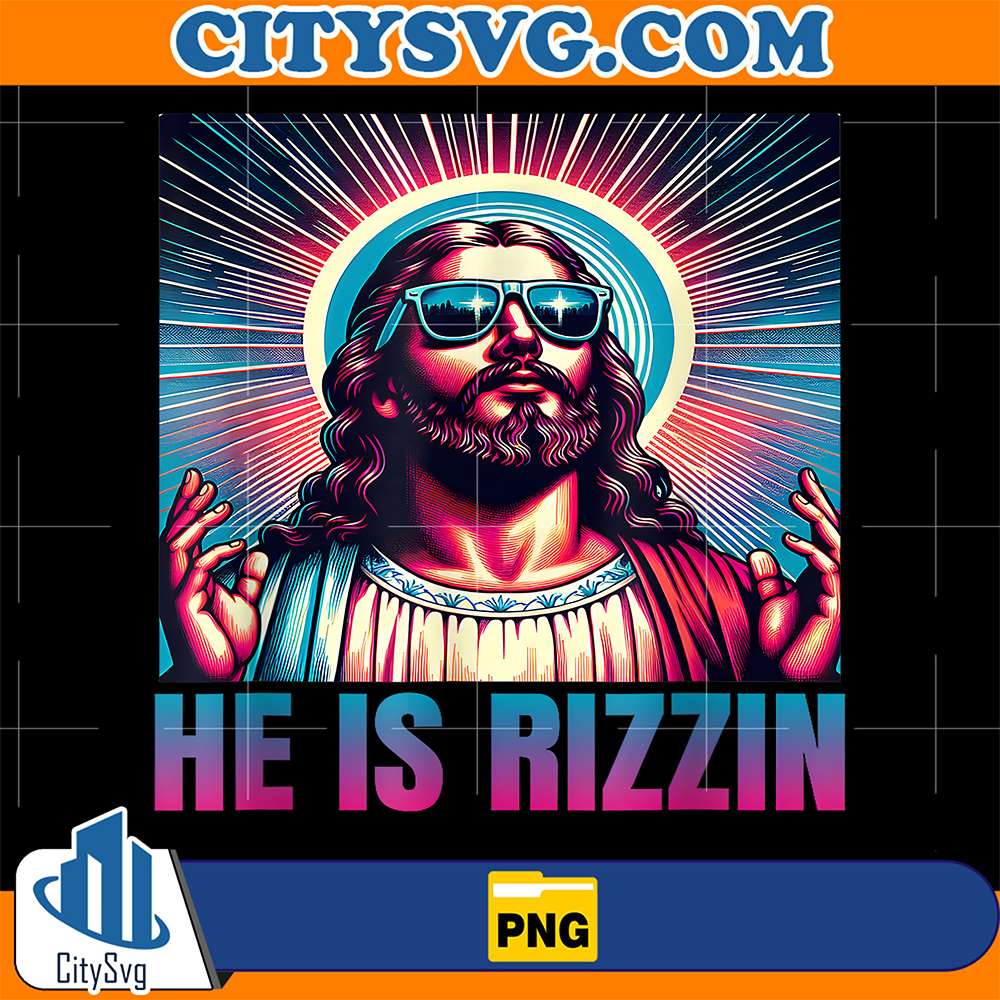 He-Is-Rizzin-Jesus-Is-Rizzen-Png