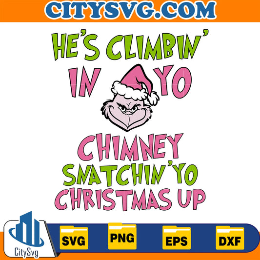 He_sClimbinInYoChimneySnatchin_yoChristmasUpSvg