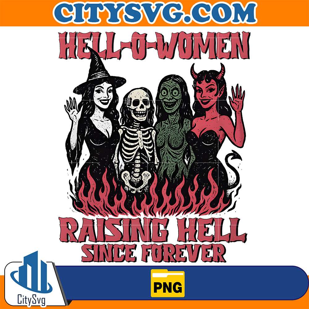 Hell-O-Women-Raising-Hell-Since-Forever-Png