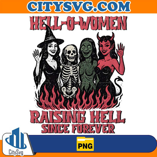 Hell-O-Women-Raising-Hell-Since-Forever-Png