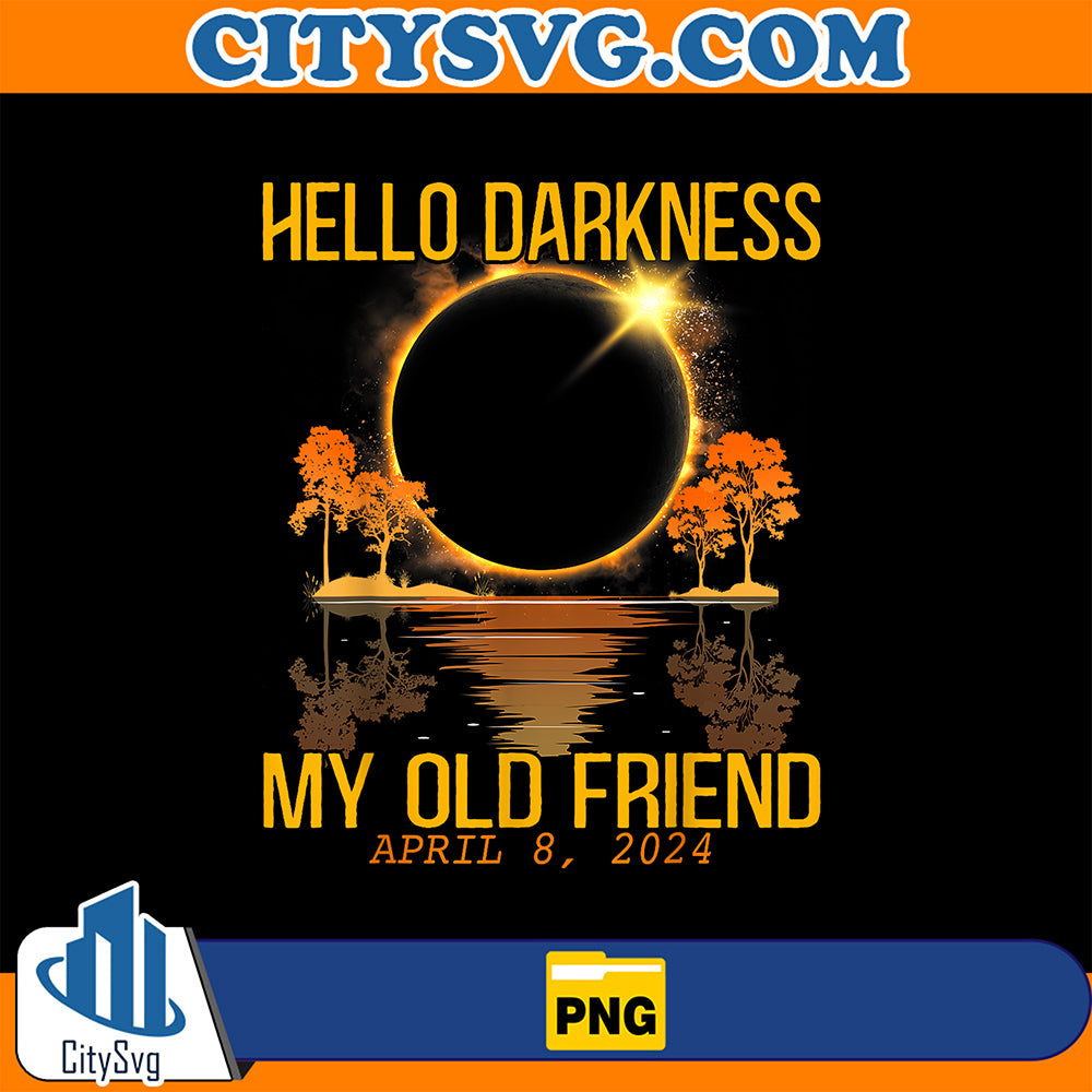 HelloDarknessMyOldFriend2024SolarEclipseApril08_24digitalPng