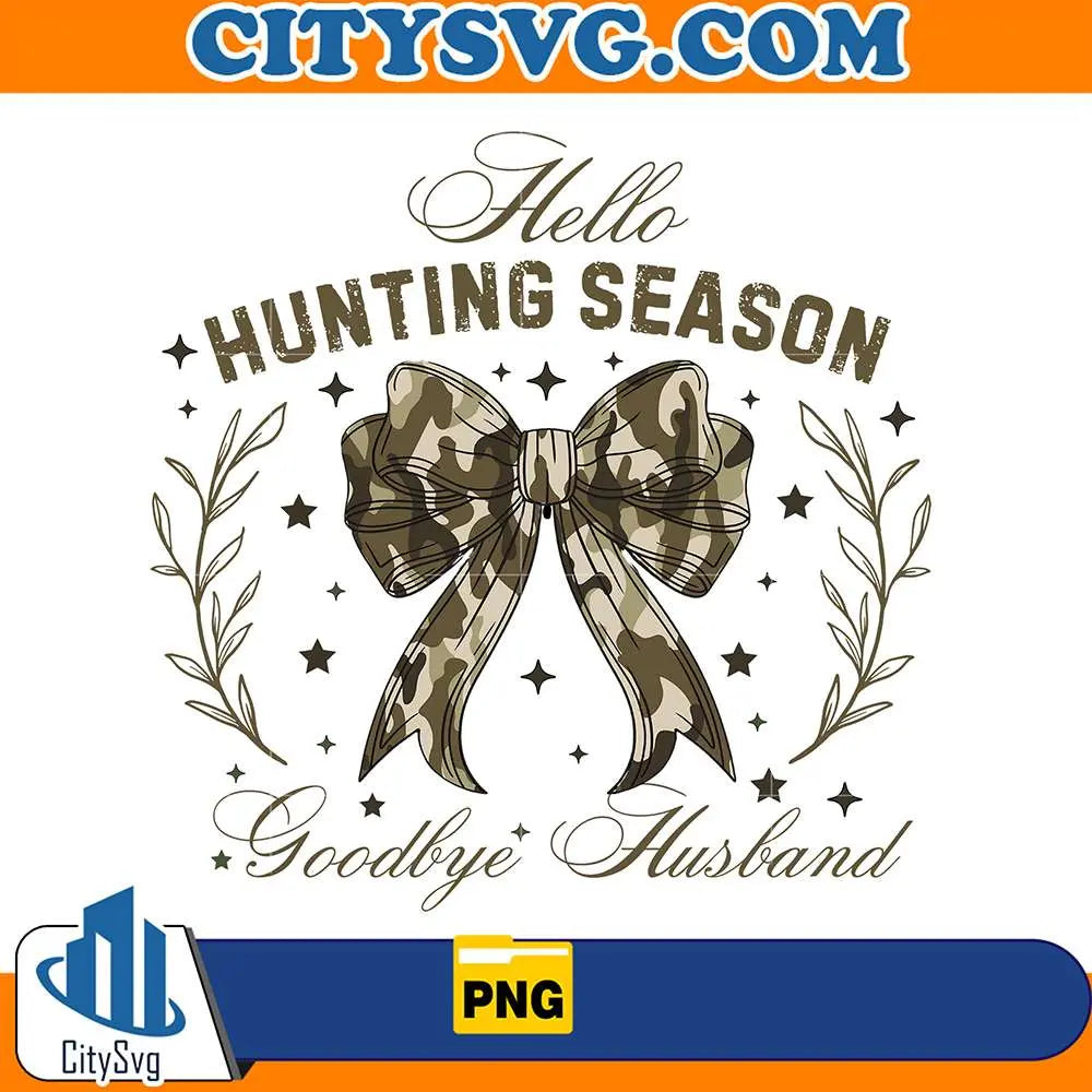 HelloHuntingSeasonCoquetteGoodByeHusbandPng