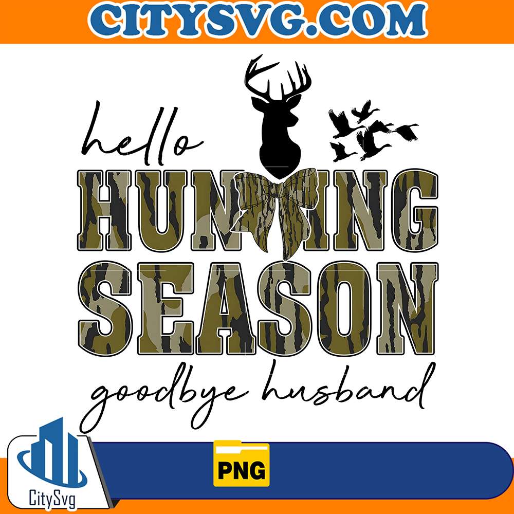 HelloHuntingSeasonGoodbyeHusbandPng