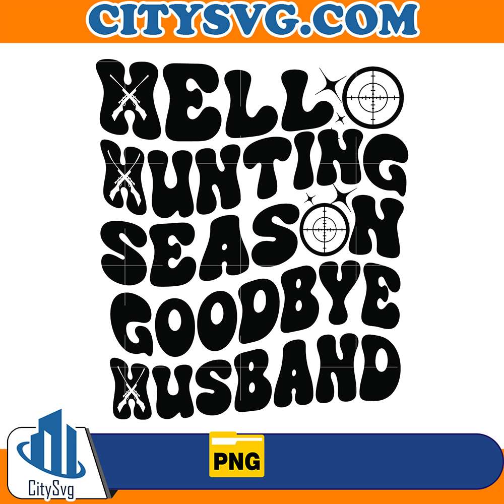 HelloHuntingSeasonGoodbyeHusbandPng10