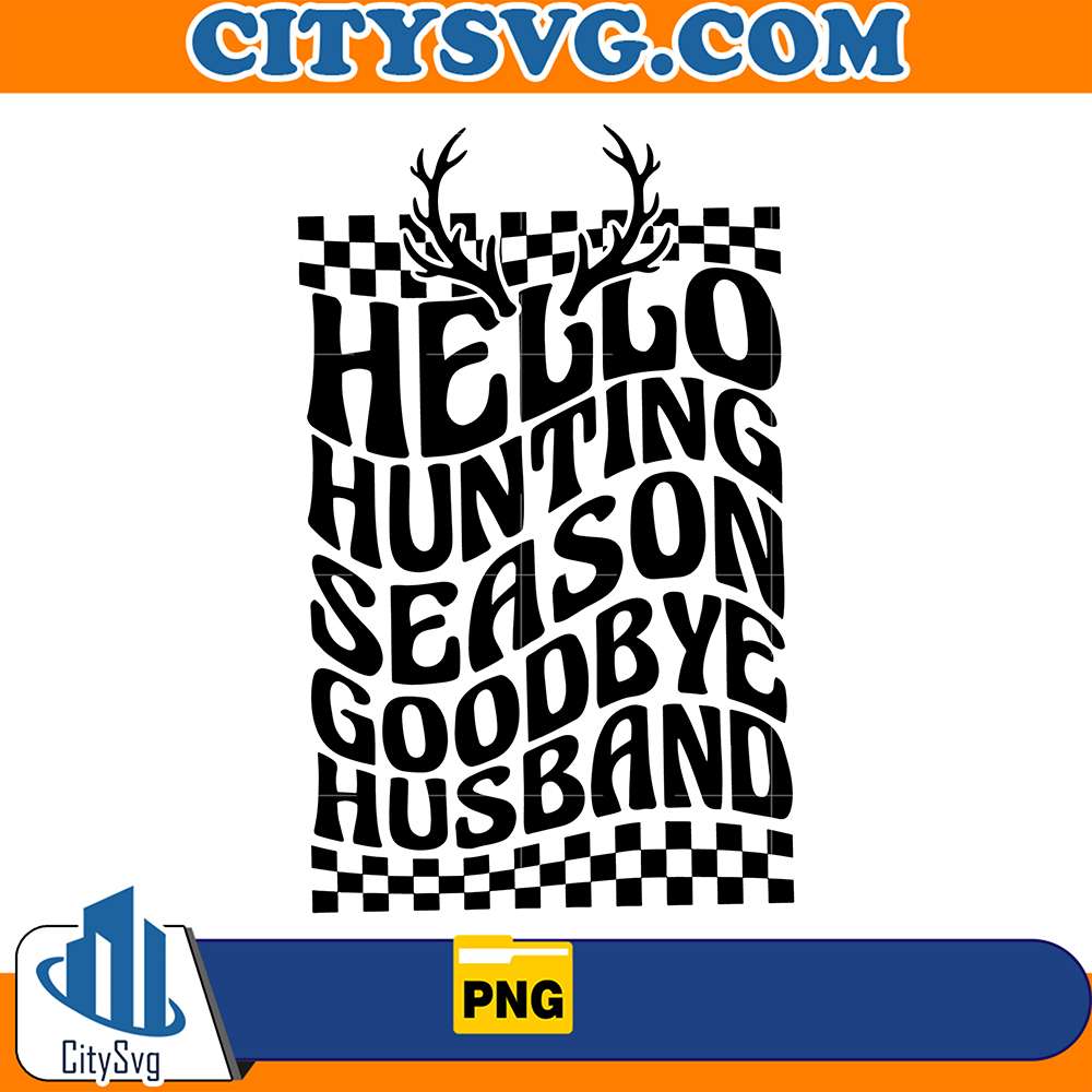 HelloHuntingSeasonGoodbyeHusbandPng11