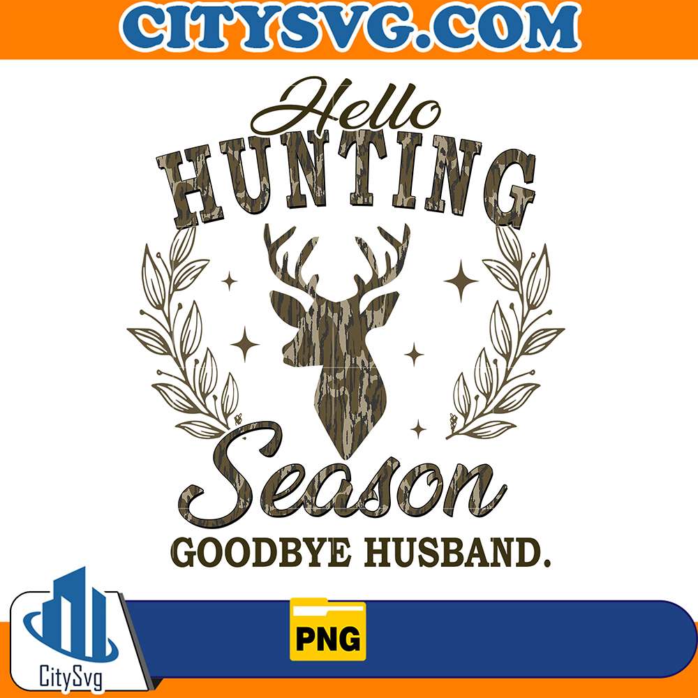 HelloHuntingSeasonGoodbyeHusbandPng3