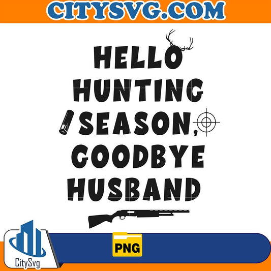 HelloHuntingSeasonGoodbyeHusbandPng9