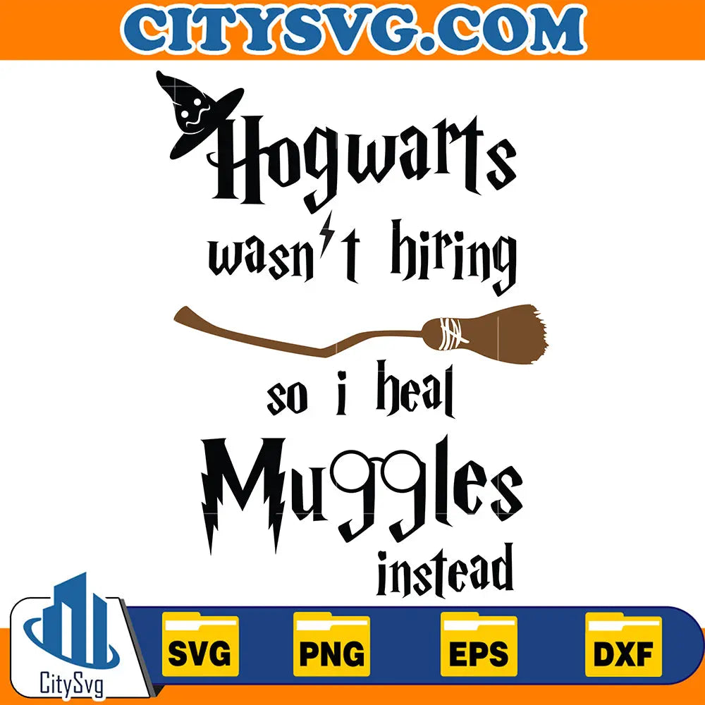 HogwartsWasn_tHiringSoIHealMugglesInsteadSvg