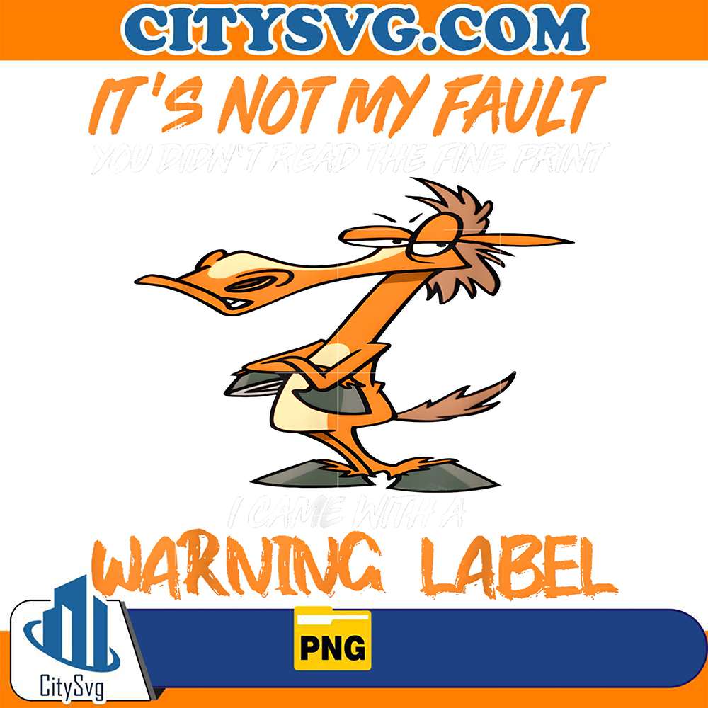 Horse-It-Not-My-Fault-You-Didn-t-Read-The-Fine-Print-I-came-With-A-Warning-Label-Png