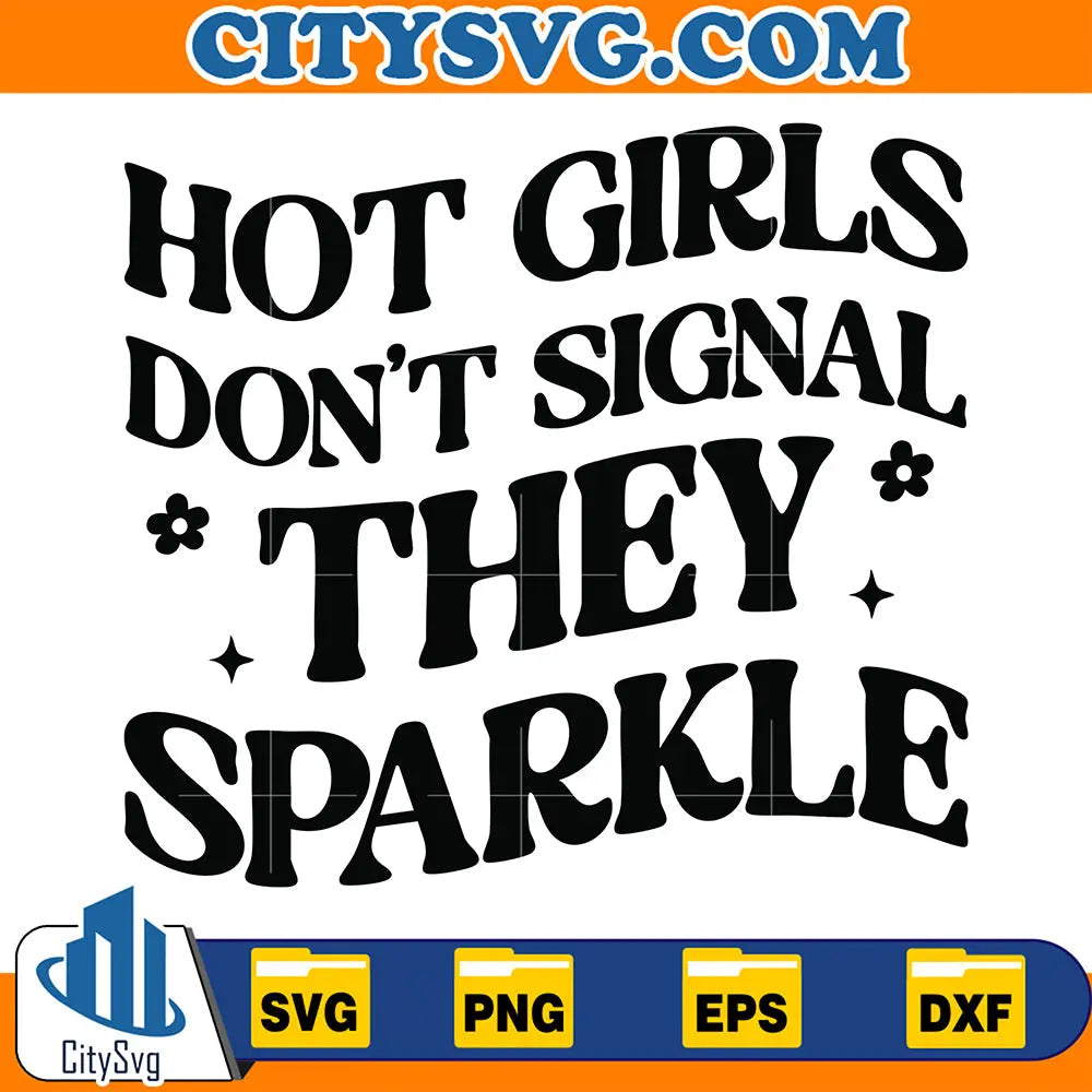 HotGirlsDon_tSignalTheySparkleSvg