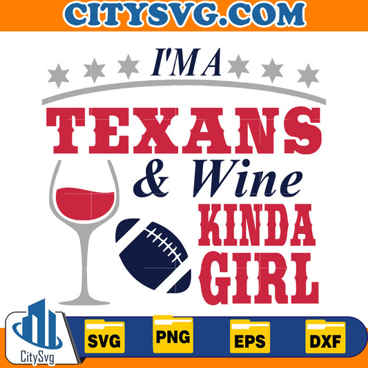 I'm a texans & wine kinda girl Svg