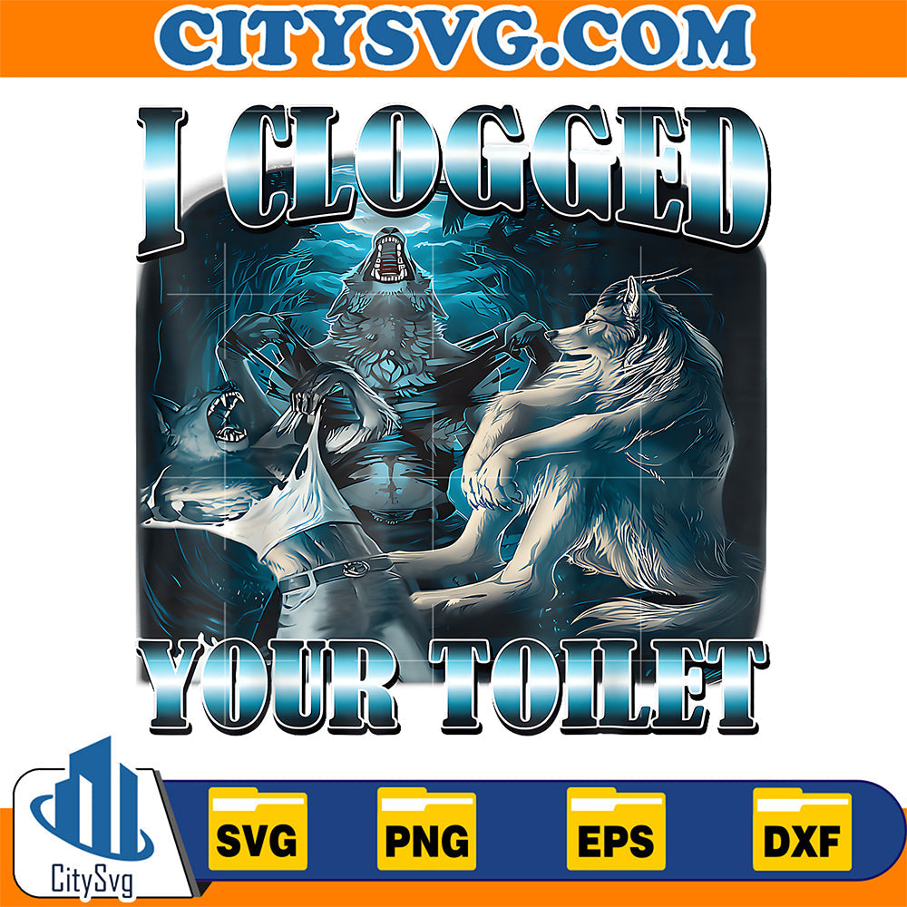 I-Clogged-Your-Toilet-Funny-Alpha-Wolf-Meme-Stupid-Brainrot-Svg