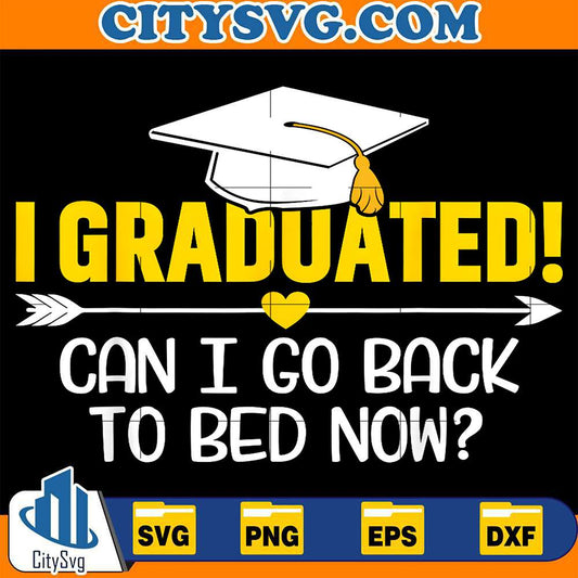 I-Graduated-Can-I-Sleep-Now-Svg