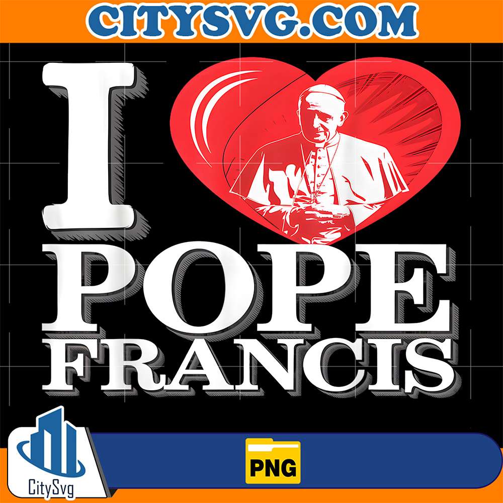 I Heart Love Pope Francis Png CitySvg
