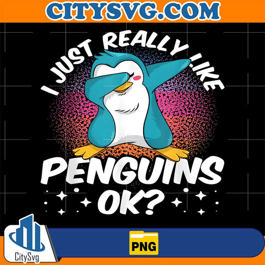 I-Just-Really-Like-Penguins-Ok-Animal-Cute-Penguin-Lover-Png