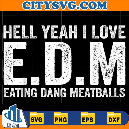 I-Love-EDM-Eating-Dang-Meatballs-Svg