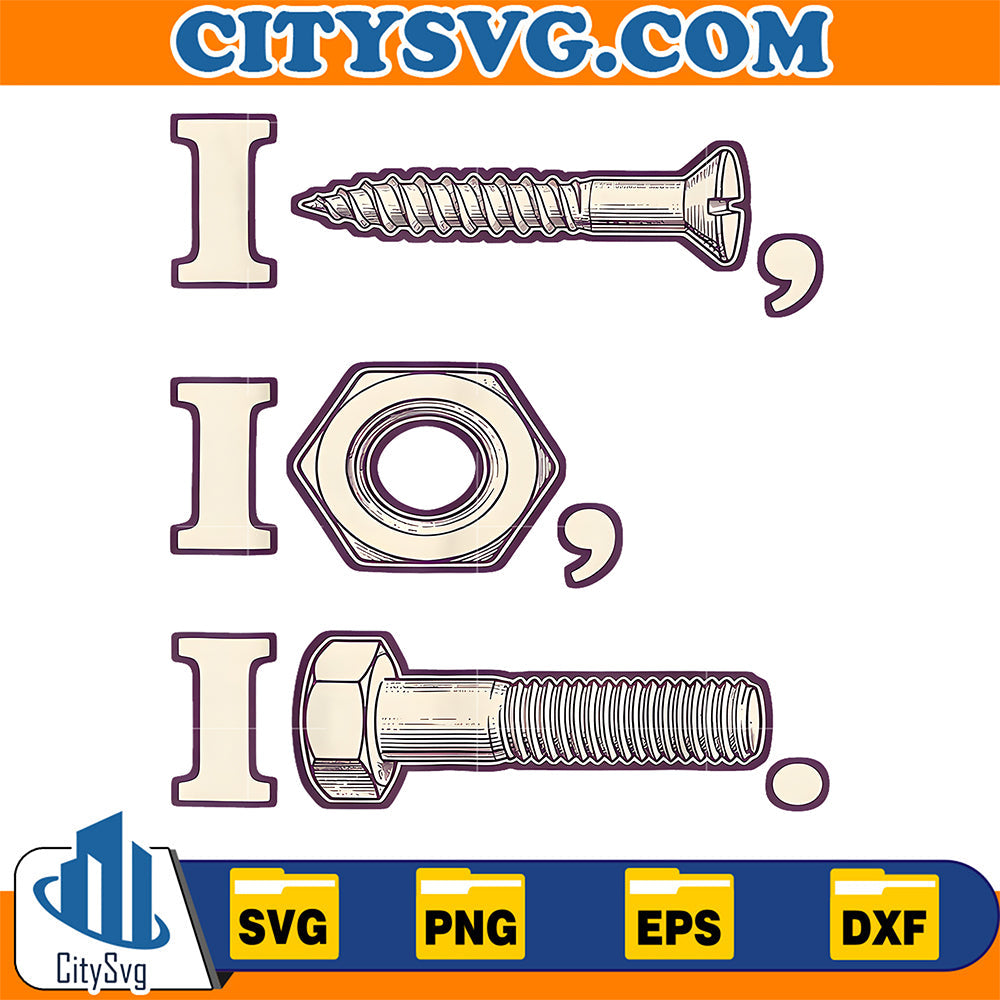 I-Screw-I-Nut-I-Bolt-Funny-Proud-Mechanic-Car-Svg