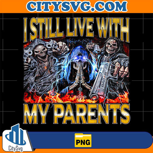 I-Still-Live-With-My-Parents-Png