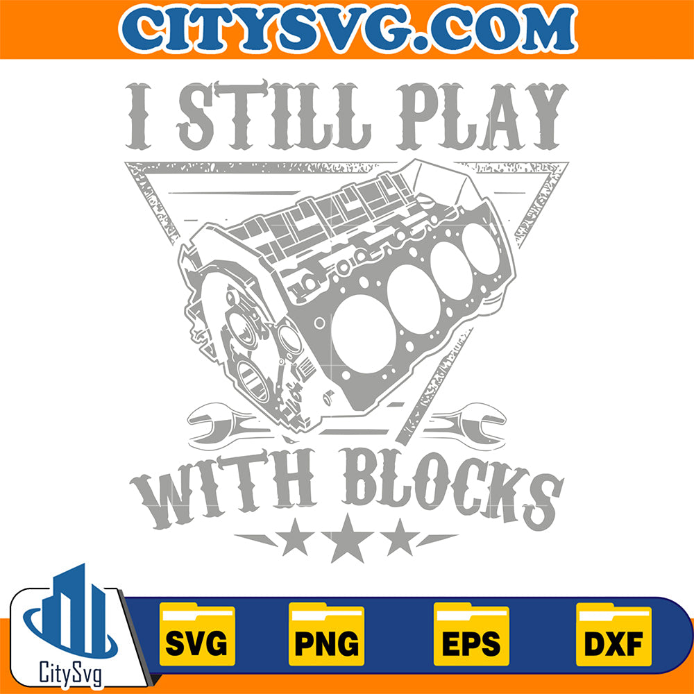 I-Still-Play-With-Blocks-Svg