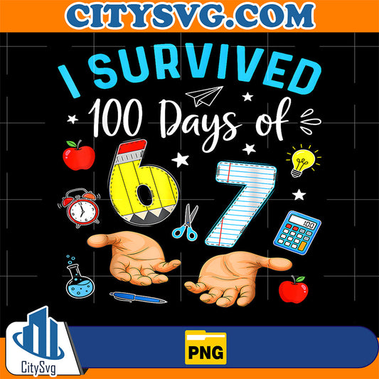 I-Survived-100-Days-Of-67-Funny-Meme-100th-Day-Of-School-6-7-Png