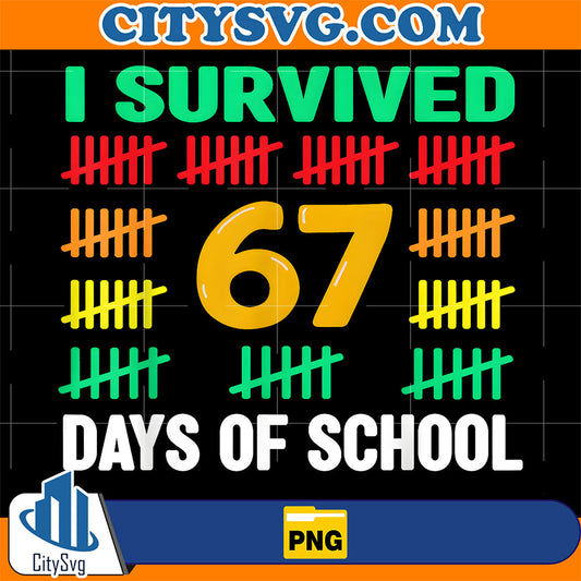 I Survived 67 Days Of School Funny 67 Meme Teen Boys Teacher Png CitySvg
