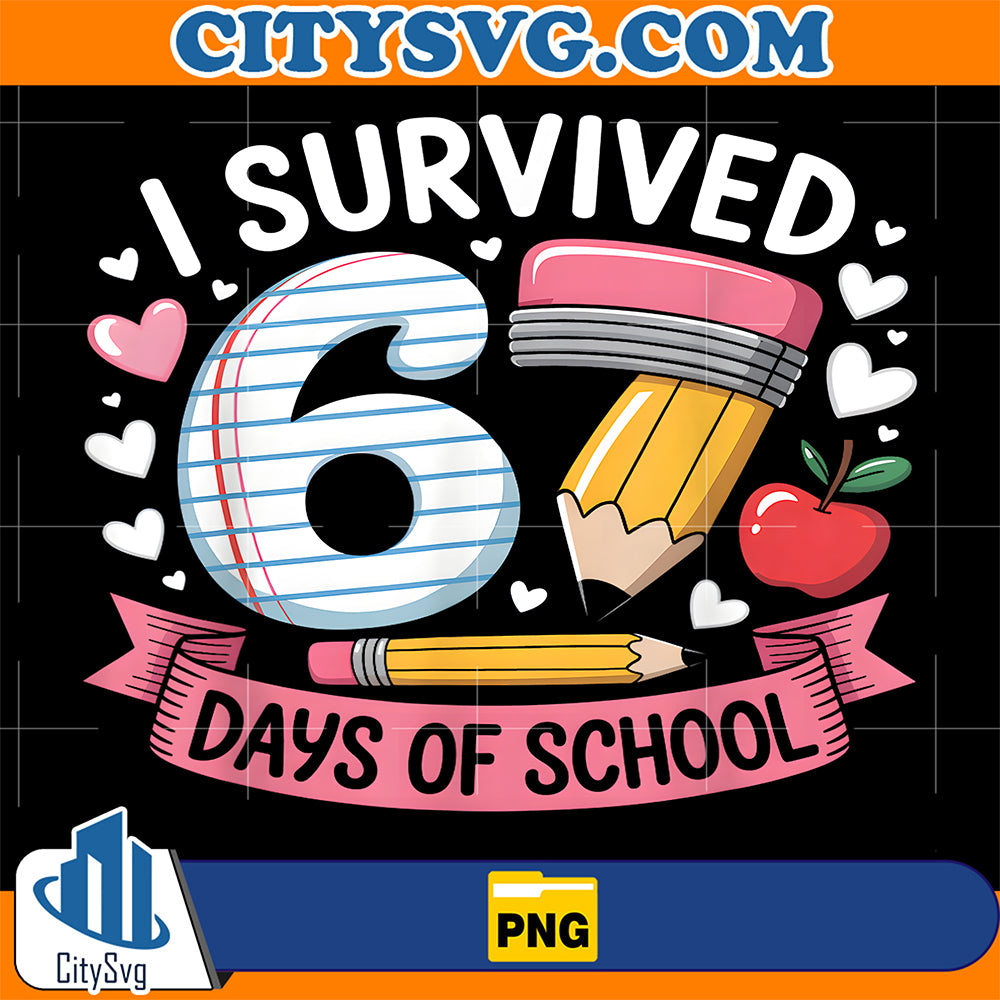 I-Survived-67-Days-of-School-Six-Seven-67-Teacher-67-Days-Png