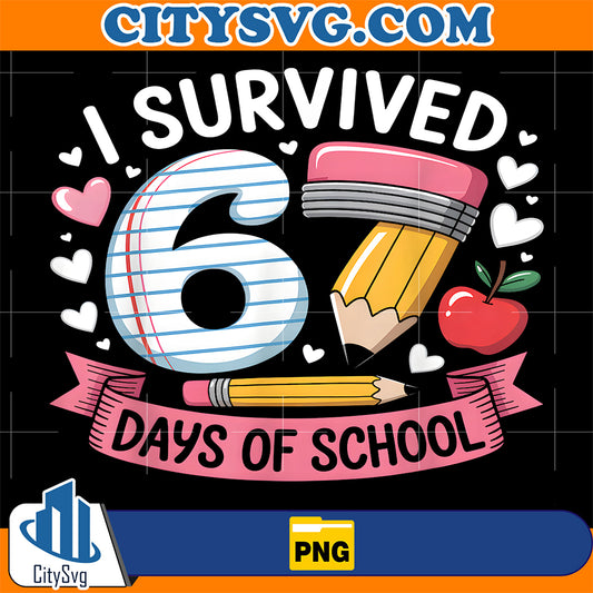 I-Survived-67-Days-of-School-Six-Seven-67-Teacher-67-Days-Png