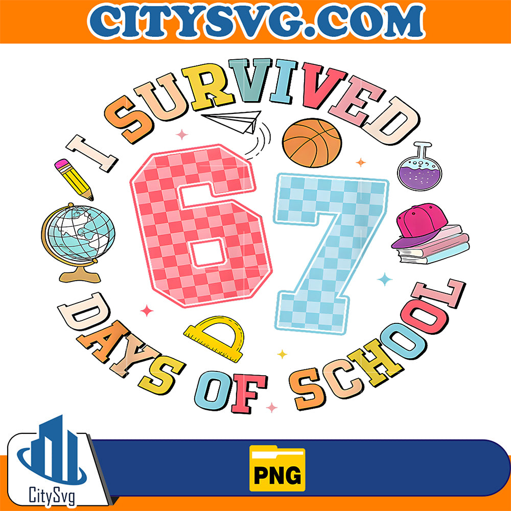 I-Survived-67-Days-of-School-Teachers-Students-Six-Seven-90s-Png