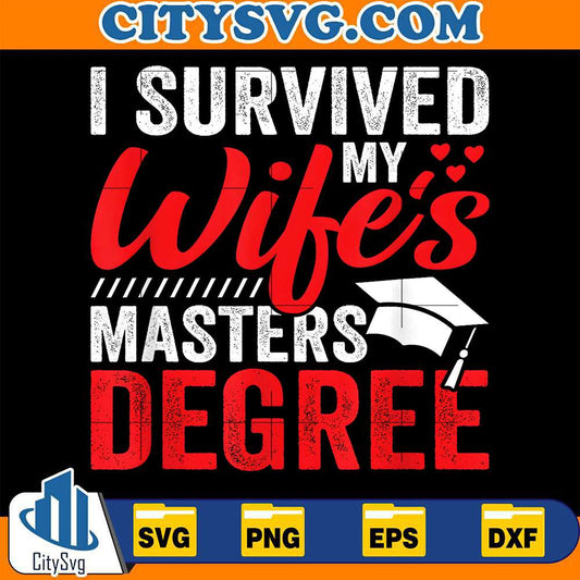 I-Survived-My-Wife-s-Masters-Degree-Svg