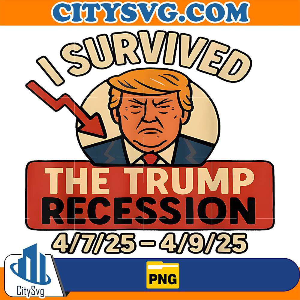 I-Survived-The-Trump-Recession-4-7-25-4-9-25-Png-1