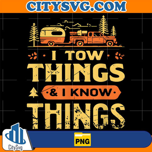 I-Tow-Things-And-I-Know-Things-Png
