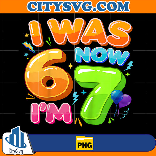 I-Was-6-Now-I-m-7-Year-Old-Birthday-67-Meme-Png
