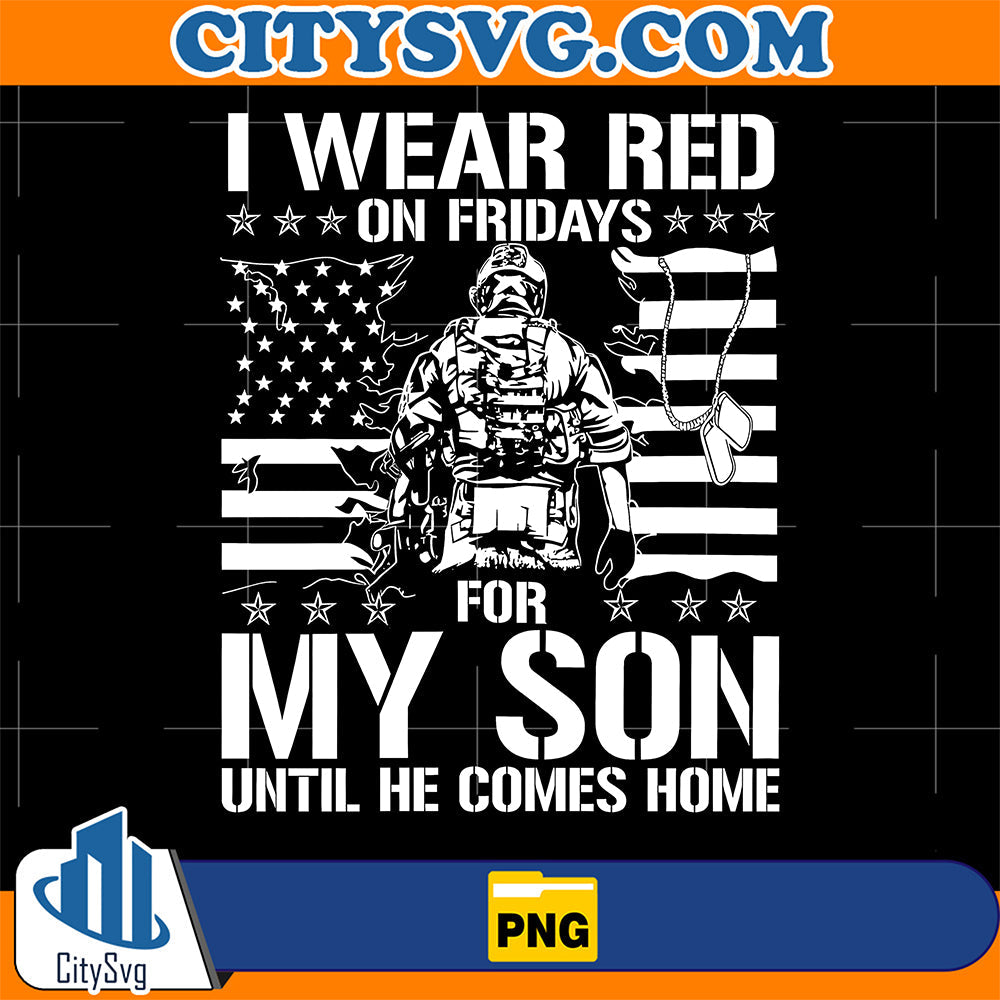 I-Wear-Red-On-Fridays-For-My-Son-Until-He-Comes-Home-Png