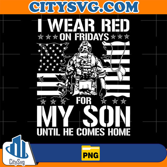 I-Wear-Red-On-Fridays-For-My-Son-Until-He-Comes-Home-Png