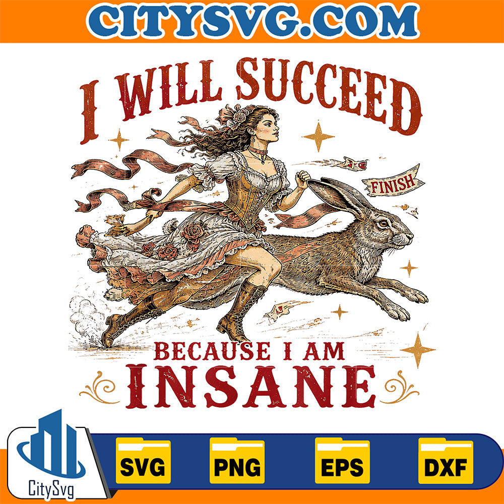 I-Will-Succeed-Because-I-Am-Insane-Funny-Vintage-Rabbit-Svg