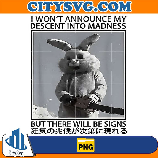 I-Won-t-Announce-My-Descent-Into-Madness-But-There-Will-Be-Signs-Rabbit-Png