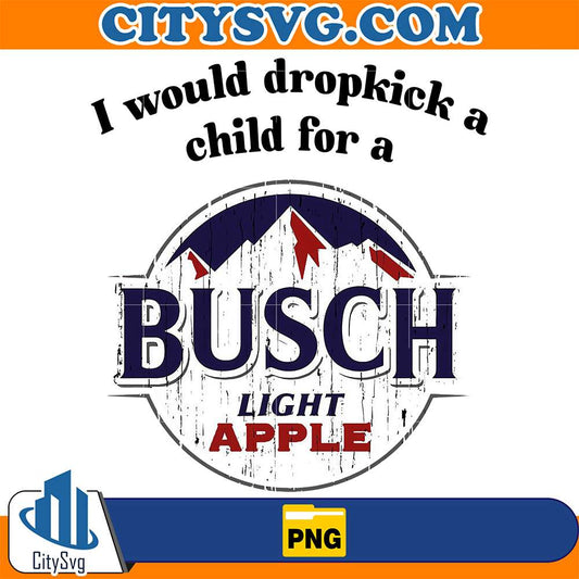 I-Would-Dropkick-A-Child-For-A-Busch-Apple-Png