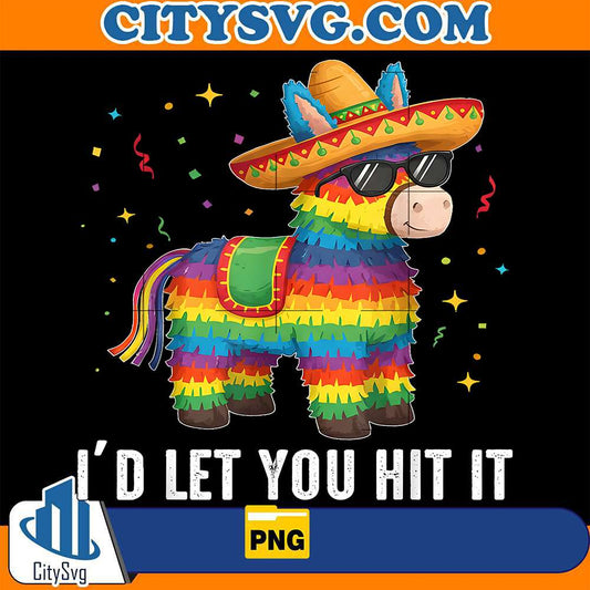 I-d-Let-You-Hit-It-Funny-Pinata-Sombrero-Rainbow-Fiesta-Png