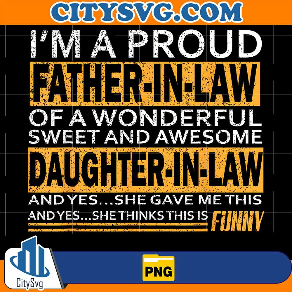 I-m-A-Proud-Father-In-Law-Of-A-Wonderful-Sweet-And-Awesome-From-Daughter-In-Law-Png