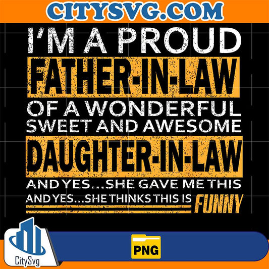 I-m-A-Proud-Father-In-Law-Of-A-Wonderful-Sweet-And-Awesome-From-Daughter-In-Law-Png