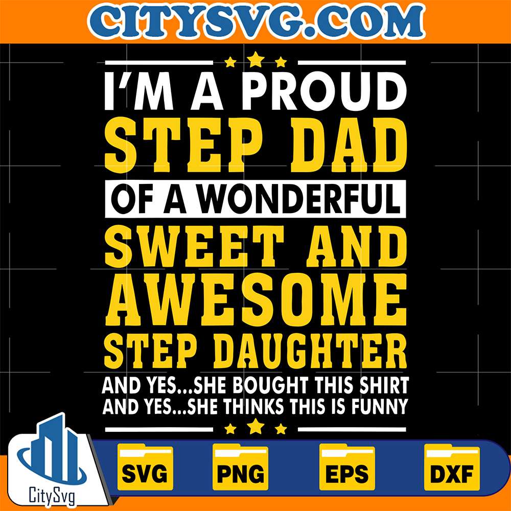 I-m-A-Proud-Step-Dad-Of-A-Wonderful-Sweet-And-Awesome-Step-Daughter-Svg