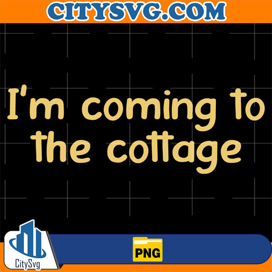 I-m-Coming-To-The-Cottage-Png
